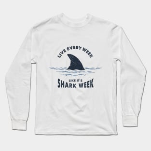 Inspirational Funny Quote. Nautical Illustration With Shark Tail. Shark Week Long Sleeve T-Shirt